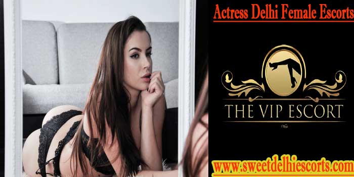 Actress Delhi Female Escorts